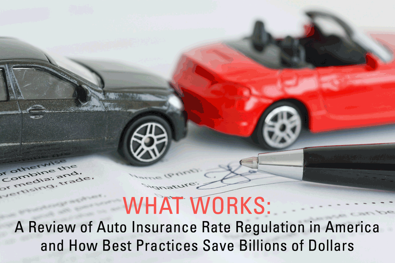 What Works: A Review of Auto Insurance Rate Regulation in America and